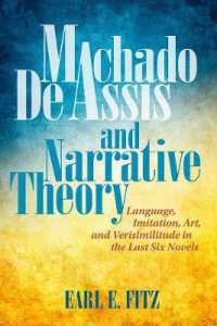 Machado De Assis and Narrative Theory : Language, Imitation, Art, and Verisimilitude in the Last Six Novels