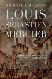 Louis Sébastien Mercier : Revolution and Reform in Eighteenth-Century Paris
