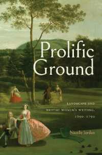 Prolific Ground : Landscape and British Women's Writing, 1690-1790 (Transits: Literature, Thought & Culture, 1650-1850)