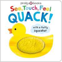 See, Touch, Feel: Quack! (See, Touch, Feel) （Board Book）
