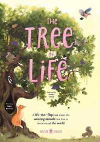 The Tree of Life : A Lift-The-Flap Book about the Amazing Animals That Live in Trees around the World （Board Book）