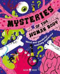 Mysteries of the Human Body : Weird and Wonderful Anatomy Explained