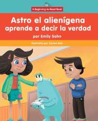 Astro El Alienígena Aprende a Decir La Verdad (Astro the Alien Learns about Honesty) (Astro El Alienígena (Astro the Alien))