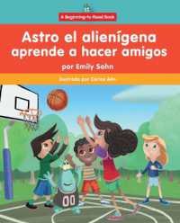 Astro El Alienígena Aprende a Hacer Amigos (Astro the Alien Learns about Friendship) (Astro El Alienígena (Astro the Alien))