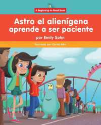 Astro El Alienígena Aprende a Ser Paciente (Astro the Alien Learns about Patience) (Astro El Alienígena (Astro the Alien)) （Library Binding）