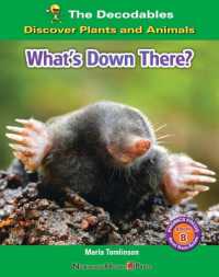 What's Down There? (The Decodables: Discover Plants and Animals)