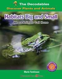 Habitats Big and Small: Where Animals Call Home (The Decodables: Discover Plants and Animals)