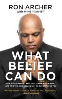 What Belief Can Do : How God Turned My Pain into Power and Tragedy into Triumph--And How He Can Do the Same for You