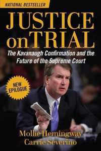 Justice on Trial : The Kavanaugh Confirmation and the Future of the Supreme Court