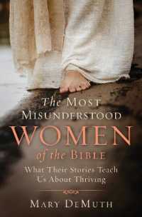 The Most Misunderstood Women of the Bible : What Their Stories Teach Us about Thriving (The Women of the Bible)