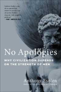 No Apologies : Why Civilization Depends on the Strength of Men