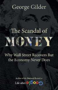 The Scandal of Money : Why Wall Street Recovers but the Economy Never Does