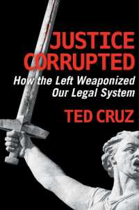 左派による米国司法の腐敗<br>Justice Corrupted : How the Left Weaponized Our Legal System