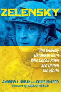 ゼレンスキー：プーチンに挑み世界を連帯させた、ウクライナの前代未聞の英雄<br>Zelensky : The Unlikely Ukrainian Hero Who Defied Putin and United the World