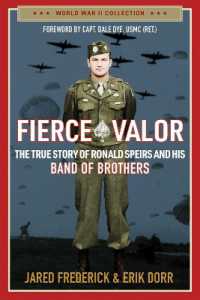 Fierce Valor : The True Story of Ronald Speirs and His Band of Brothers