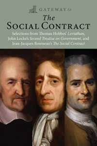 Gateway to the Social Contract : Selections from Thomas Hobbes' Leviathan, John Locke's Second Treastise on Government, and Jean-Jacques Rousseau's the Social Contract
