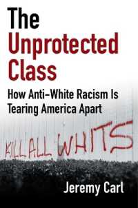 The Unprotected Class : How Anti-White Racism Is Tearing America Apart