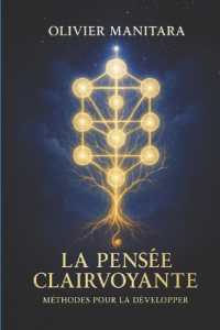 La pensée clairvoyante : méthode pour la développer