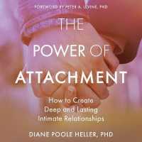 The Power of Attachment : How to Create Deep and Lasting Intimate Relationships