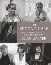 The Second Half - Forty Women Reveal Life after Fifty