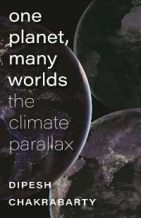 One Planet, Many Worlds : The Climate Parallax (The Mandel Lectures in the Humanities at Brandeis University)