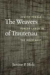 The Weavers of Trautenau - Jewish Female Forced Labor in the Holocaust