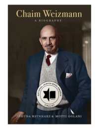 Chaim Weizmann : A Biography (The Tauber Institute Series for the Study of European Jewry)