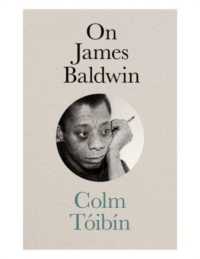 On James Baldwin (The Mandel Lectures in the Humanities at Brandeis University)