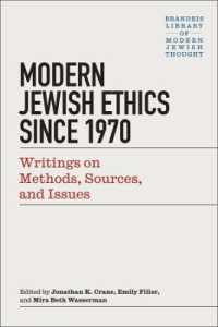 Modern Jewish Ethics since 1970 : Writings on Methods, Sources, and Issues (Brandeis Library of Modern Jewish Thought)