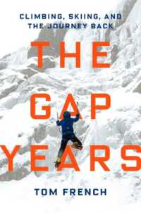 The Gap Years : Climbing, Skiing, and the Journey Back