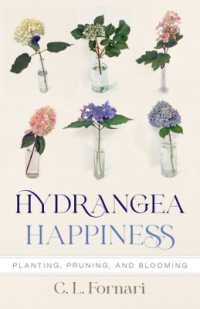 Hydrangea Happiness : Planting, Pruning, and Blooming