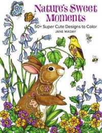 Nature's Sweet Moments : 50+ Super Cute Designs to Color -- Paperback / softback