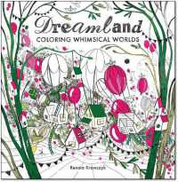 Dreamland : Coloring Whimsical Worlds -- Paperback / softback