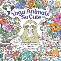 Yoga Animals So Cute : A Mindful Menagerie to Color -- Paperback / softback