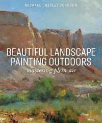 Beautiful Landscape Painting Outdoors : Mastering Plein Air