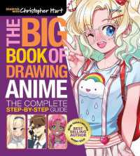 Big Book of Drawing Anime, the : The Complete Step-by-Step Guide - How to Draw Anime and Manga Characters for Kids, Teens, and Adults (Drawing with Christopher Hart)