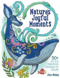 Nature's Joyful Moments : 50+ Cute & Creative Designs to Color - Positive and Calming Coloring Book for Adults and Kids