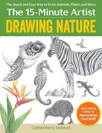 Drawing Nature : The Quick and Easy Way to Draw Animals, Plants, and More (The 15-minute Artist) -- Paperback / softback