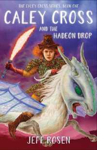 Caley Cross and the Hadeon Drop : A Novel