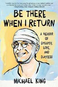 Be There When I Return : A Memoir of Epilepsy, Love, and Success