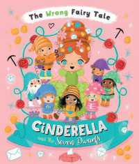 The Wrong Fairy Tale Cinderella and the Seven Dwarfs (The Wrong Fairy Tale)