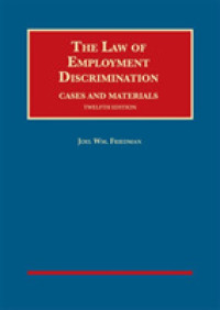 雇用差別禁止法（第１２版）<br>The Law of Employment Discrimination, Cases and Materials (University Casebook Series) （12TH）