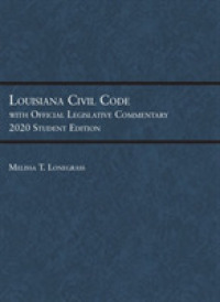 Louisiana Civil Code with Official Legislative Commentary : 2020 Student Edition (Selected Statutes)