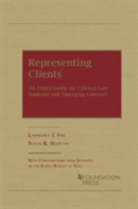 Representing Clients : An Ethics Guide for Clinical Law Students and Emerging Lawyers (Coursebook)