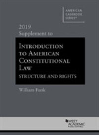 Introduction to American Constitutional Law, Structure and Rights, 2019 Supplement (American Casebook Series)