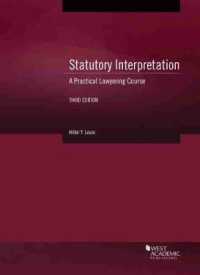 Statutory Interpretation : A Practical Lawyering Course (Coursebook) （3RD）