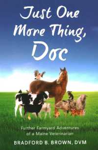 Just One More Thing, Doc : Further Farmyard Adventures of a Maine Veterinarian