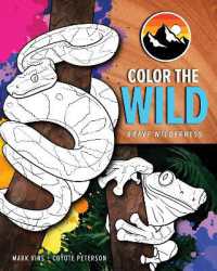 Color the Wild : Brave Wilderness Coloring Pages (Coyote Peterson Animal Coloring Book) (Ages 6-10)