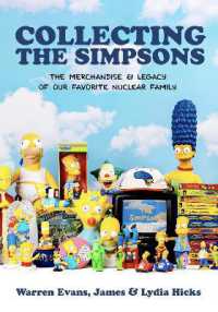 Collecting the Simpsons : The Merchandise and Legacy of our Favorite Nuclear Family