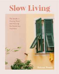 Slow Living : The Secrets to Slowing Down and Noticing the Simple Joys Anywhere (Decorating Book for Homebodies, Happiness Book)